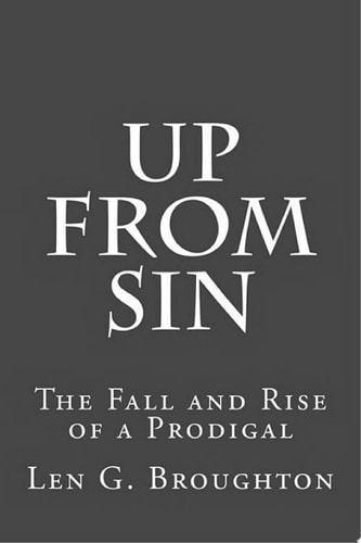 Up From Sin The Fall and Rise of a Prodigal
