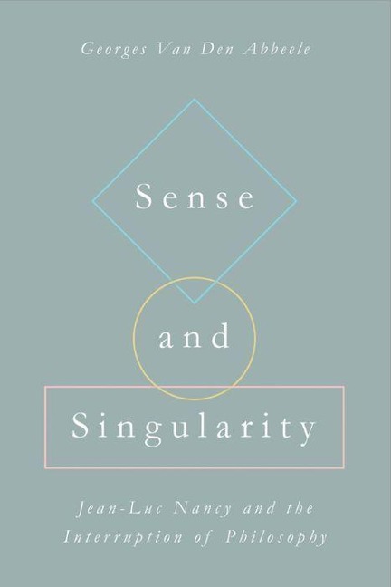 Sense and Singularity: Jean-Luc Nancy and the Interruption of Philosophy