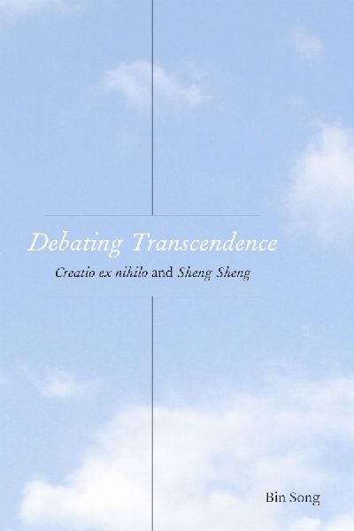 Debating Transcendence: Creatio Ex Nihilo and Sheng Sheng