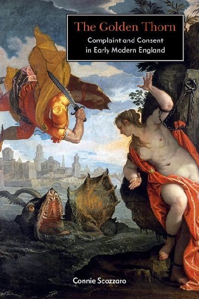 The Golden Thorn: Complaint and Consent in Early Modern England