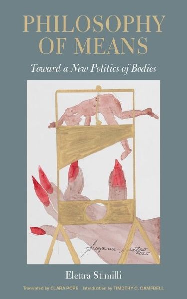 Philosophy of Means: Toward a New Politics of Bodies