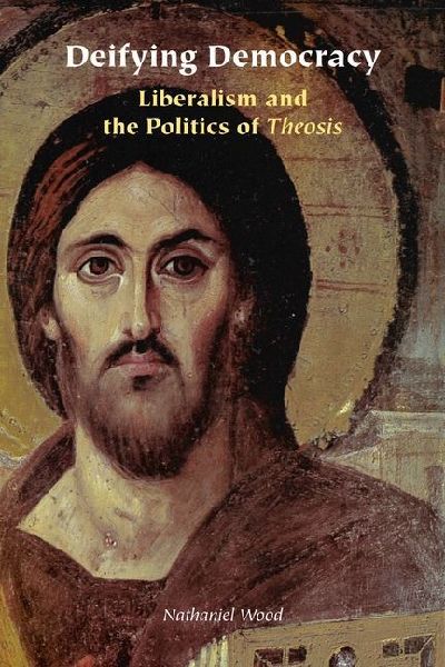 Deifying Democracy: Liberalism and the Politics of Theosis