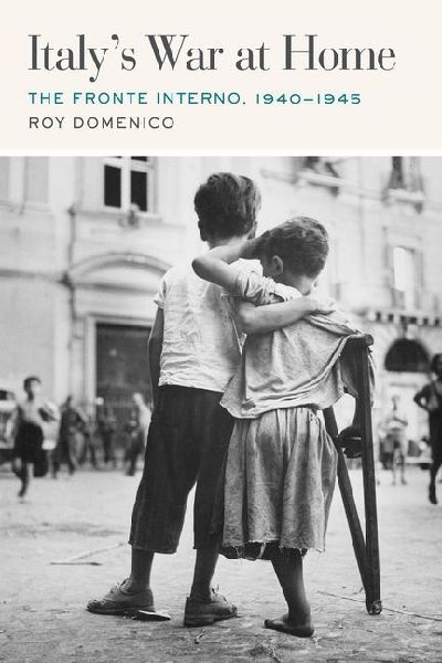 Italy's War at Home: The Fronte Interno, 1940-1945