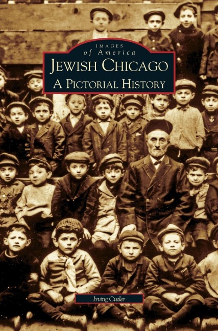 Jewish Chicago: : A Pictorial History