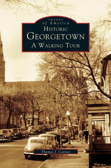 Historic Georgetown: : A Walking Tour