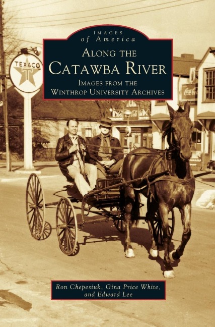 Along the Catawba River: : Images from the Winthrop University Archives