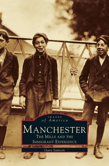 Manchester: : The Mills and the Immigrant Experience
