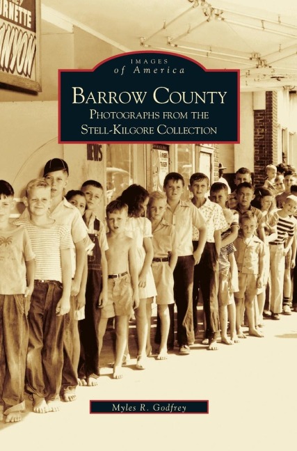 Barrow County: : Photographs from the Stell-Kilgore Collection