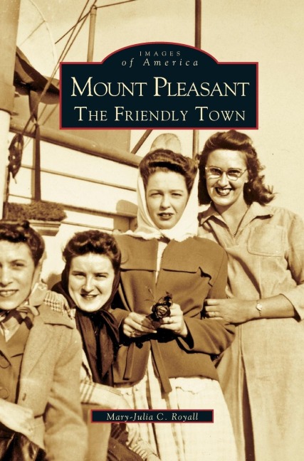 Mount Pleasant: The Friendly Town
