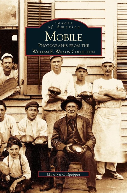 Mobile: : Photographs from the William E. Wilson Collection