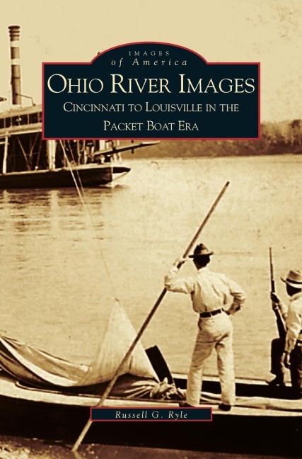 Ohio River Images: Cincinnati to Louisville in the Packet Boat Era