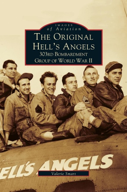 Original Hells Angels: : 303rd Bombardment Group of WWII