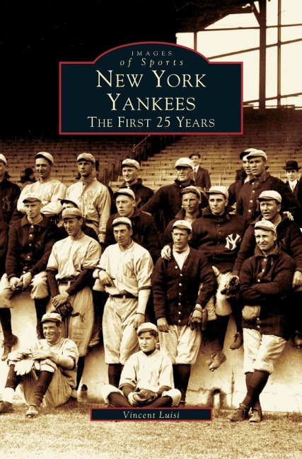 New York Yankees: : The First 25 Years