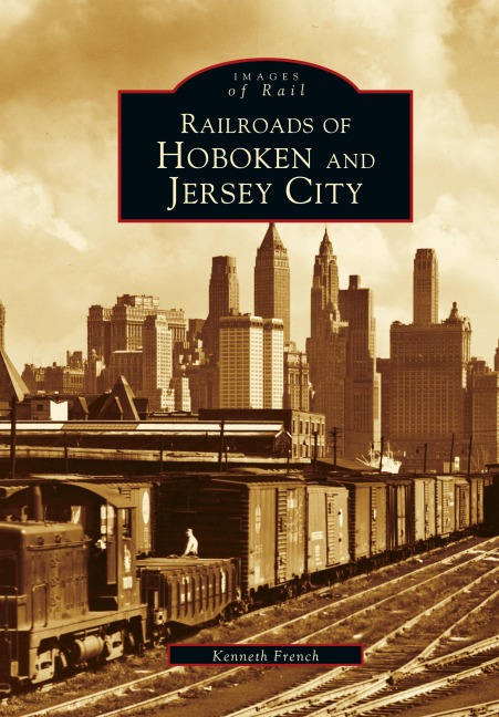 Railroads of Hoboken and Jersey City