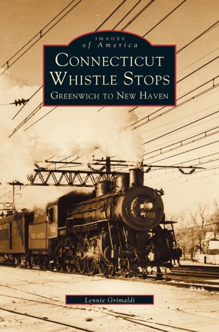 Connecticut Whistle-Stops: : Greenwich to New Haven