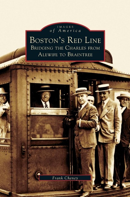 Bostons Red Line: : Bridging the Charles from Alewife to Briantree
