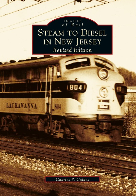 Steam to Diesel in New Jersey: Revised Edition