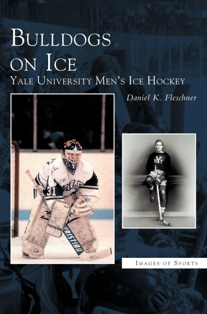 Bulldogs on Ice: : Yale University Mens Ice Hockey