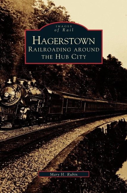 Hagerstown: : Railroading Around the Hub City