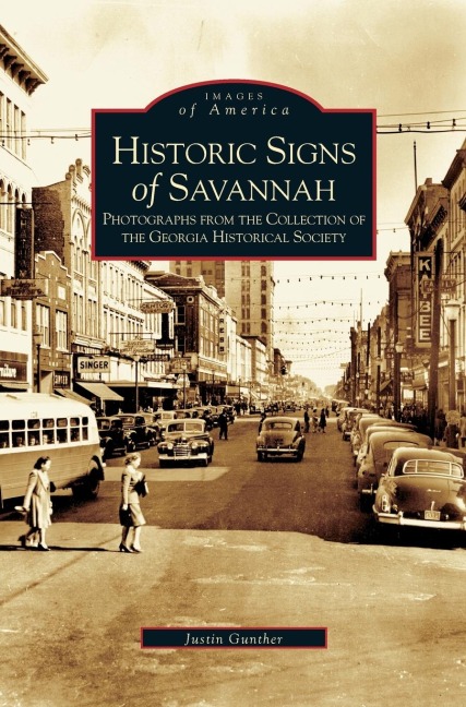 Historical Signs of Savannah: : Photographs from the Collection of the Georgia Historical Society