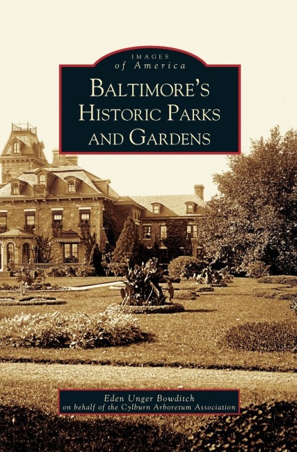 Baltimores Historic Parks and Gardens