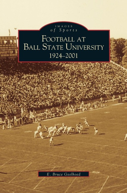 Football at Ball State University: : 1924-2001