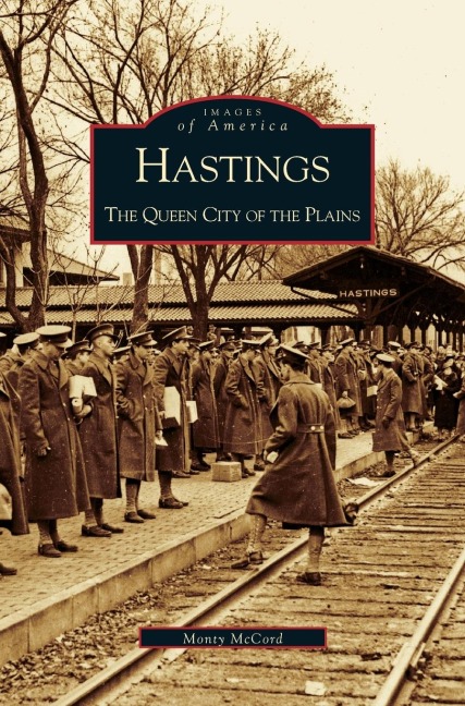 Hastings: The Queen City of the Plains