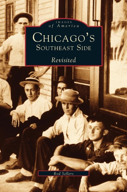 Chicagos Southeast Side Revisited