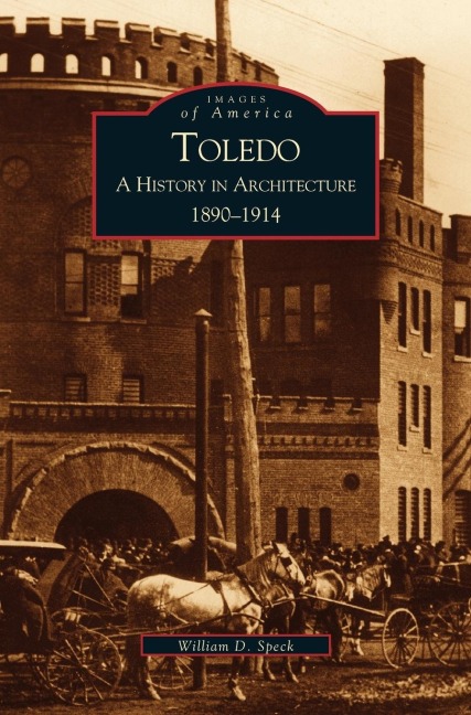Toledo: : A History in Architecture, 1890-1914