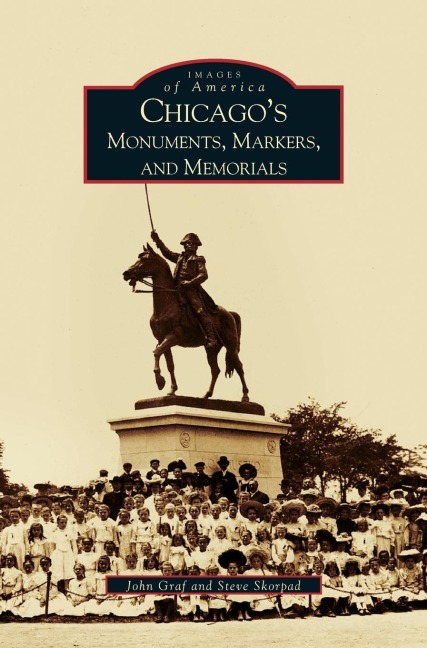 Chicagos Monuments, Markers and Memorials
