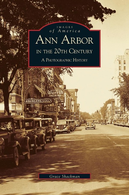 Ann Arbor in the 20th Century: : A Photographic History