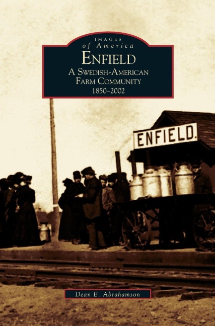 Enfield: : A Swedish-American Farm Community, 1850-2002