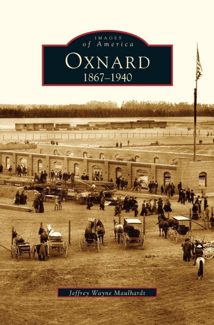 Oxnard: : 1867-1940