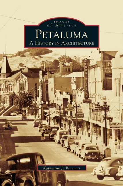 Petaluma: : A History in Architecture