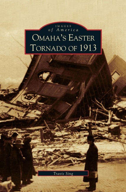 Omahas Easter Tornado of 1913