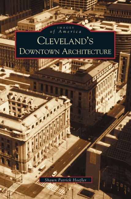 Clevelands Downtown Architecture