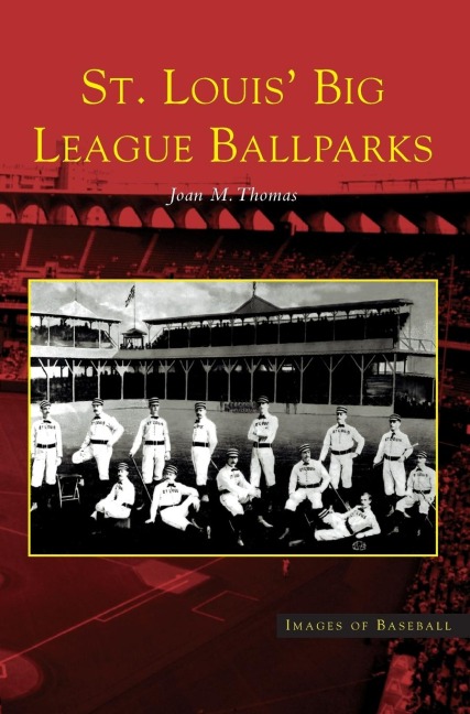 St. Louis Big League Ballparks
