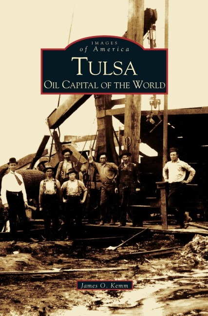Tulsa: : Oil Capital of the World