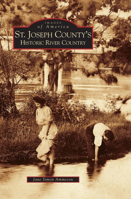 St. Joseph Countys Historic River Country