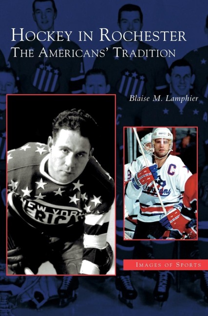 Hockey in Rochester: The Americans Tradition