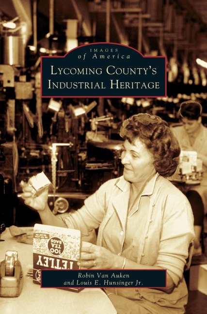 Lycoming Countys Industrial Heritage