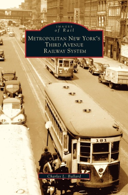 Metropolitan New Yorks Third Avenue Railway System