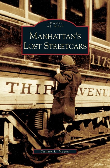 Manhattans Lost Streetcars