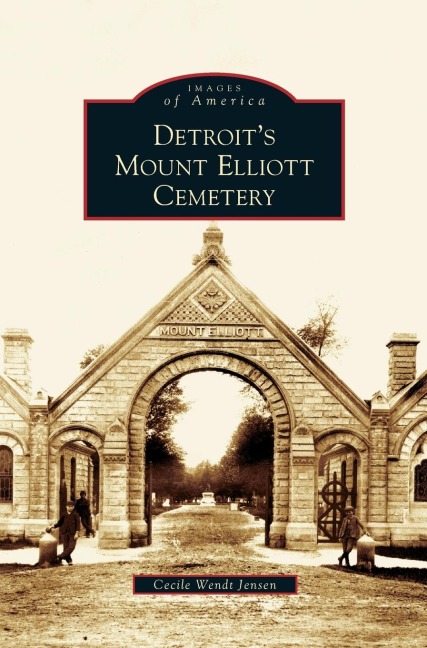 Detroits Mount Elliott Cemetery