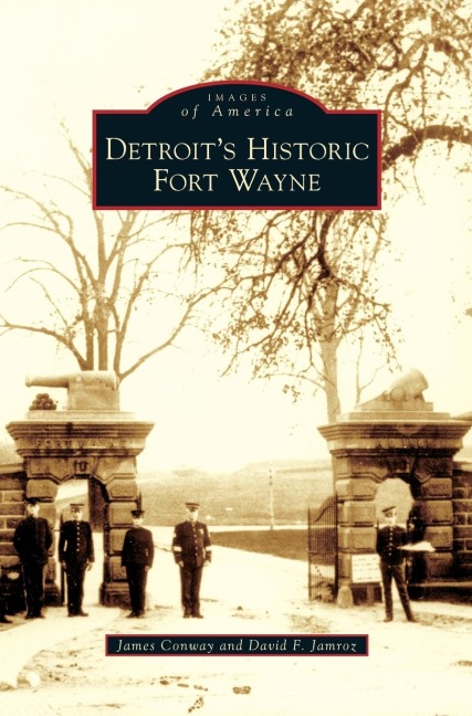 Detroits Historic Fort Wayne