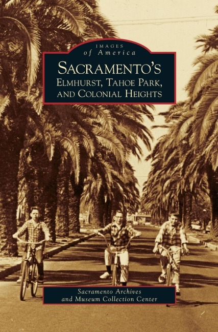 Sacramentos Elmhurst, Tahoe Park and Colonial Heights