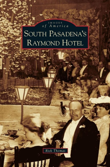 South Pasadenas Raymond Hotel