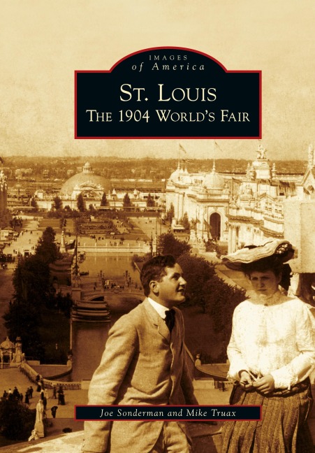 St. Louis: The 1904 Worlds Fair