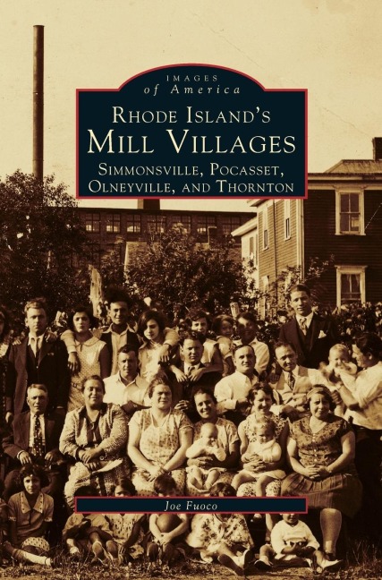 Rhode Islands Mill Villages: : Simmonsville, Pocasset, Olneyville, and Thornton