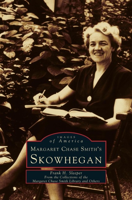 Margaret Chase Smiths Skowhegan